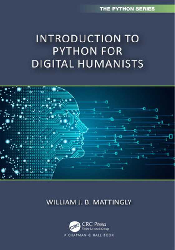 Introduction to Python for Humanists（William J. B. Mattingly）（CRC Press 2023）