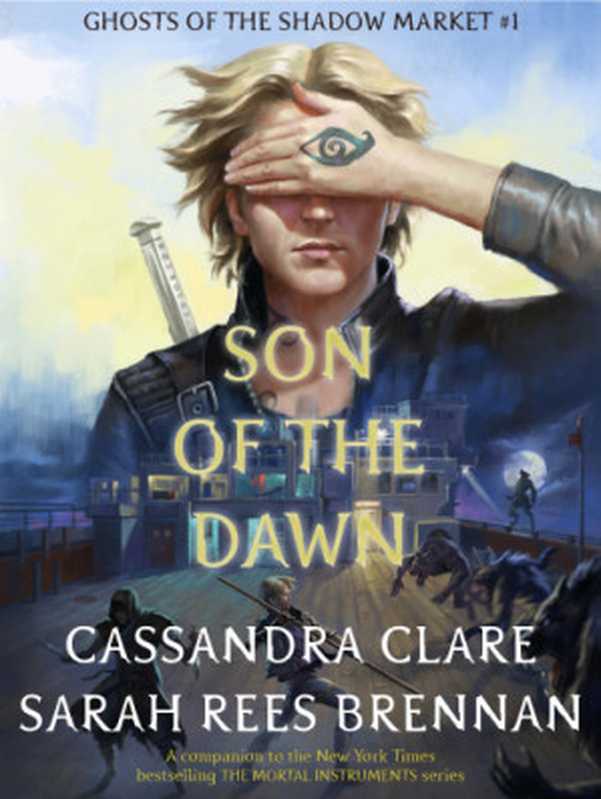 Son of the Dawn（Clare Cassandra; Brennan Sarah Rees）（Shadow Market Enterprises 2018）