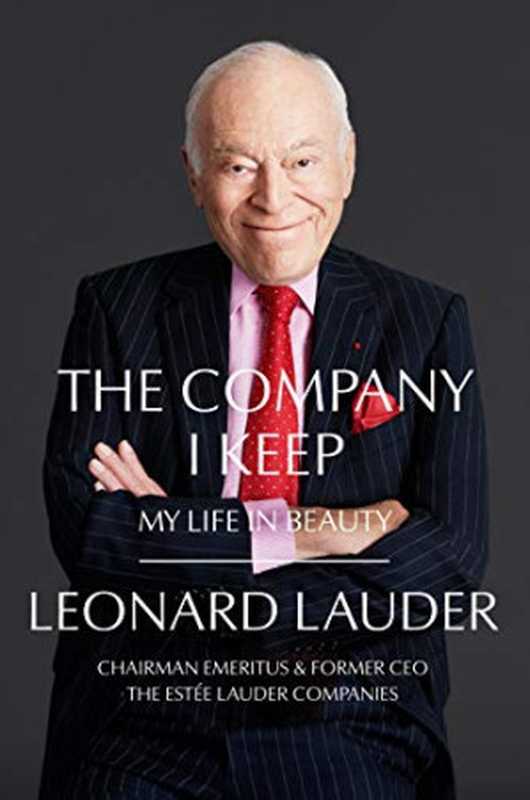 The Company I Keep（Leonard A. Lauder）（Harper Business 2020）