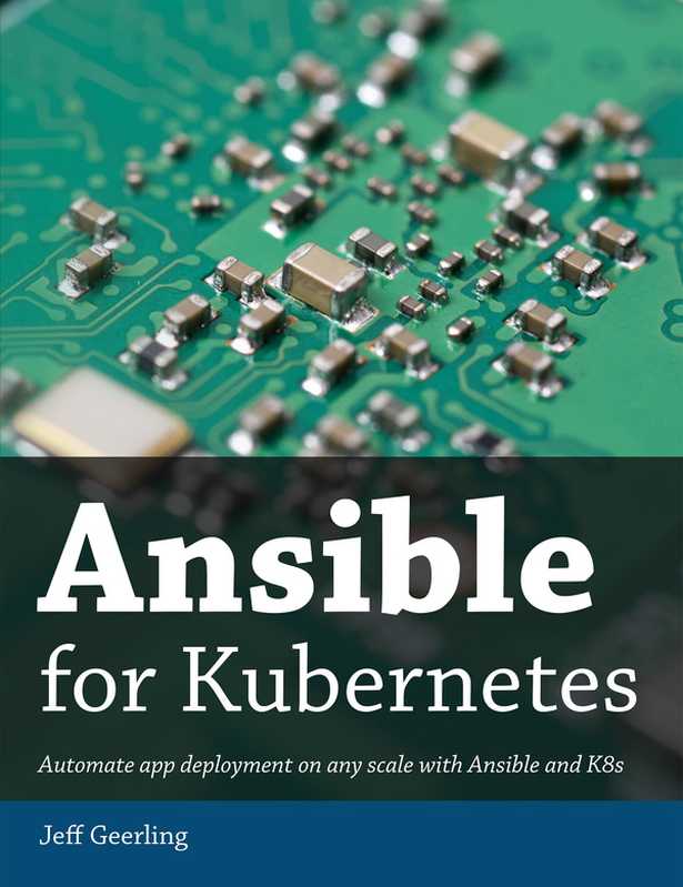 Ansible for Kubernetes（Jeff Geerling [Jeff Geerling]）（2019）