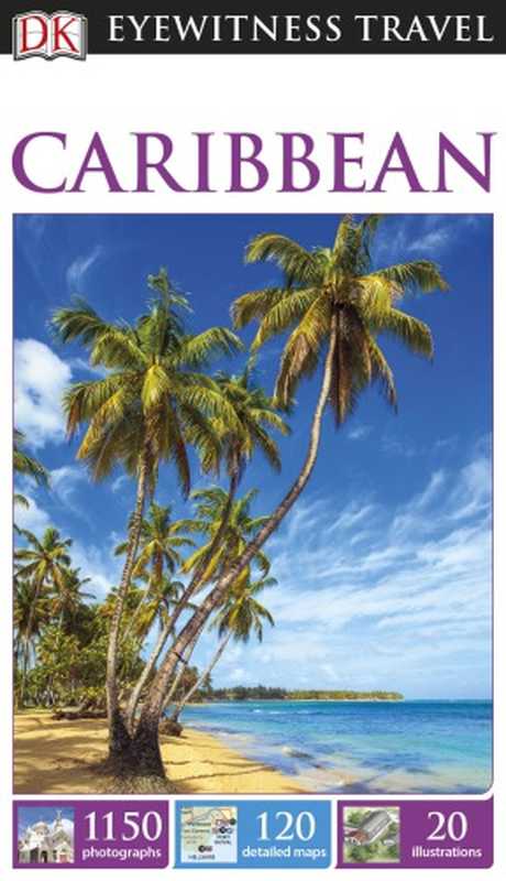 DK Eyewitness Travel Guide： Caribbean（DK Publishing）（DK Eyewitness Travel 2016）