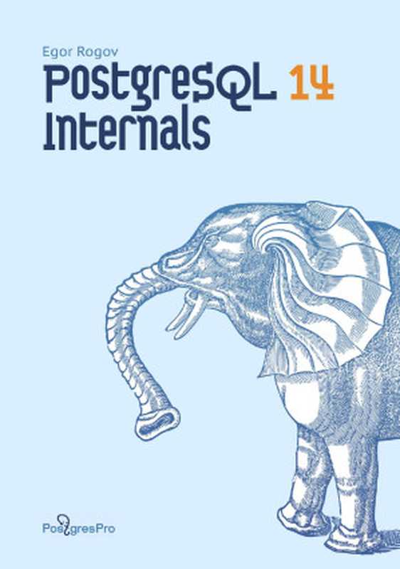 PostgreSQL 14 internals（Egor Rogov; [translated by] Liudmila Mantrova）（Postgres Professional 2023）