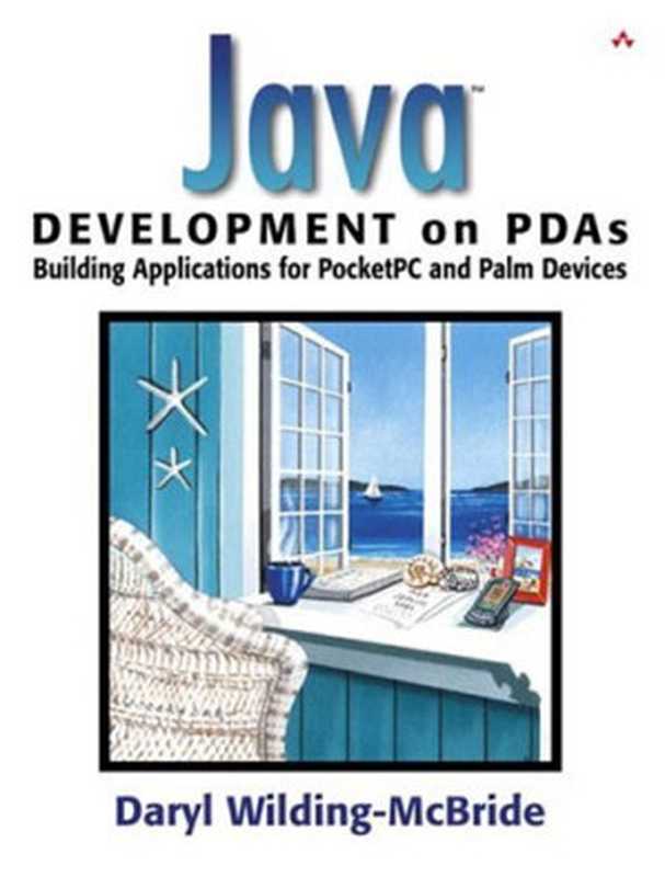 Java(TM) Development on PDAs： Building Applications for Pocket PC and Palm Devices（Daryl Wilding-McBride）（Addison-Wesley Professional 2003）