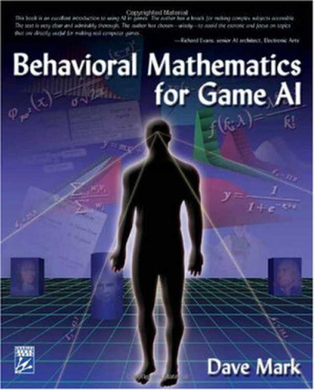 Behavioral Mathematics for Game AI（Dave (Dave Mark) Mark）（Charles River Media， Course Technology， Cengage Learning 2009）