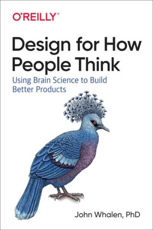 Design for how People Think（John Whalen）（O’Reilly Media 2019）