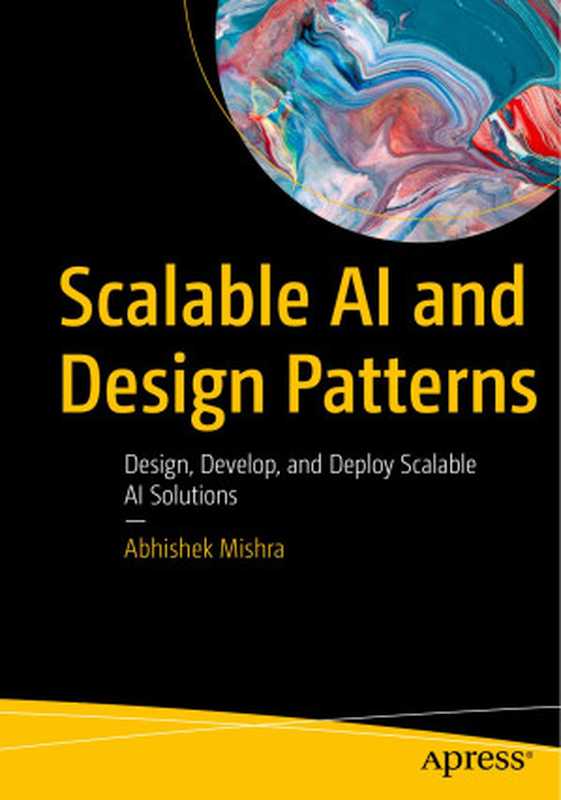 Scalable AI and Design Patterns（Abhishek Mishra）（2024）