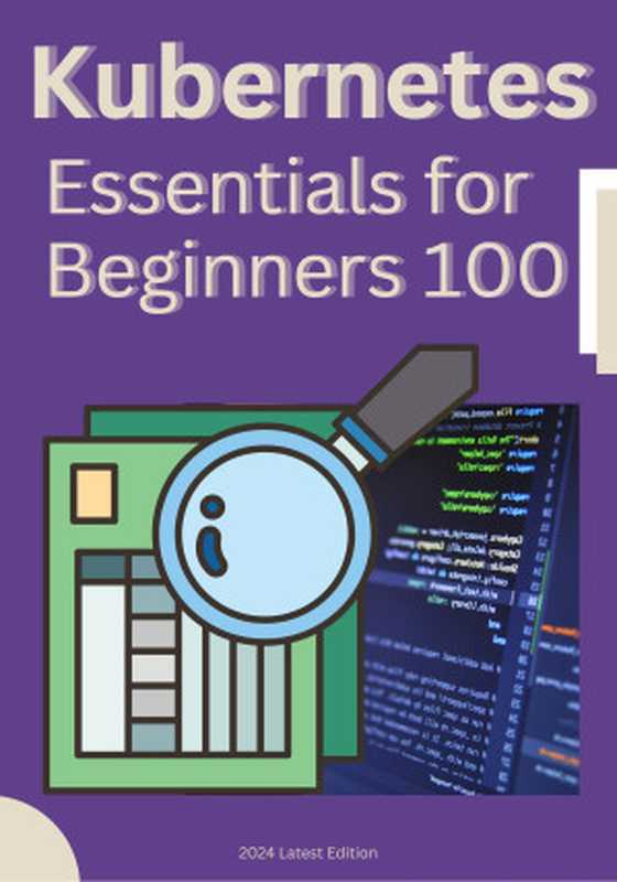 Kubernetes： Essential Knowledge for Beginners 100（Kanro， Tomoya & Yuuma， Kuroda & Junko， Nishihara & Publishing， Bunka）（2024）