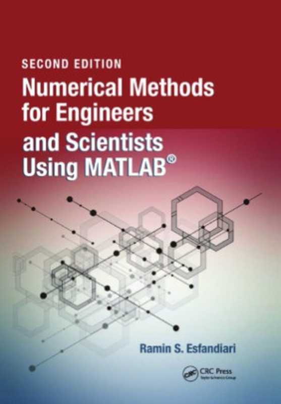 Numerical Methods for Engineers and Scientists Using MATLAB®（Ramin S. Esfandiari）（CRC Press 2017）