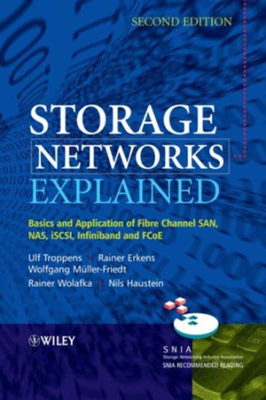 Storage Networks Explained  Basics and Application of Fibre Channel SAN  NAS  iSCSI InfiniBand and FCoE（Ulf Troppens  Rainer Erkens  Wolfgang Mueller-Friedt  Rainer Wolafka  Nils Haustein）（Wiley 2009）