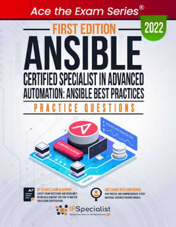 Ansible Certified Specialist in Advanced Automation： Ansible Best Practices： +100 Exam Practice Questions with detail explanations and reference links（Specialist， IP）（2023）