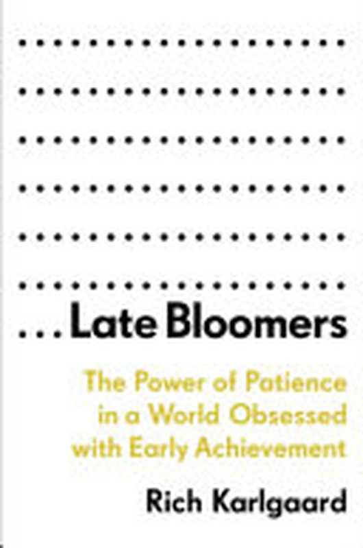 Late Bloomers（Rich Karlgaard）（Broadway Business 2019）