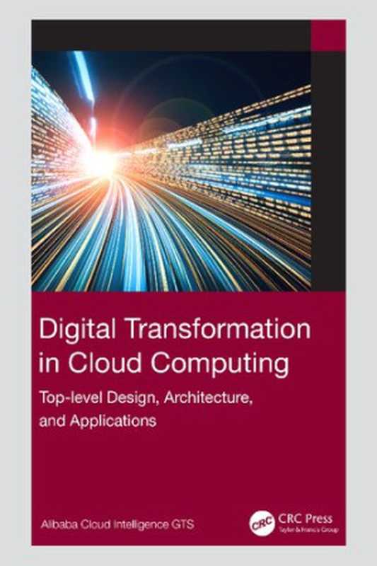 Digital Transformation in Cloud Computing（Alibaba Cloud Intelligence GTS）（CRC Press 2022）