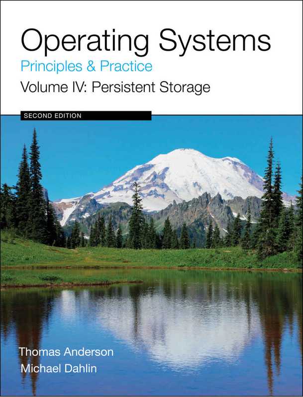 Operating Systems： Principles and Practice. Volume IV： Persistent Storage（Anderson T.， Dahlin M.）