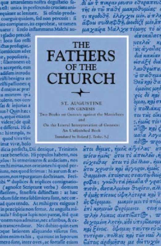 On Genesis： Two Books on Genesis Against the Manichees and On the Literal Interpretation of Genesis： An Unfinished Book（Saint Augustine， Roland J. Teske， S.J.）（Catholic University of America Press 1990）