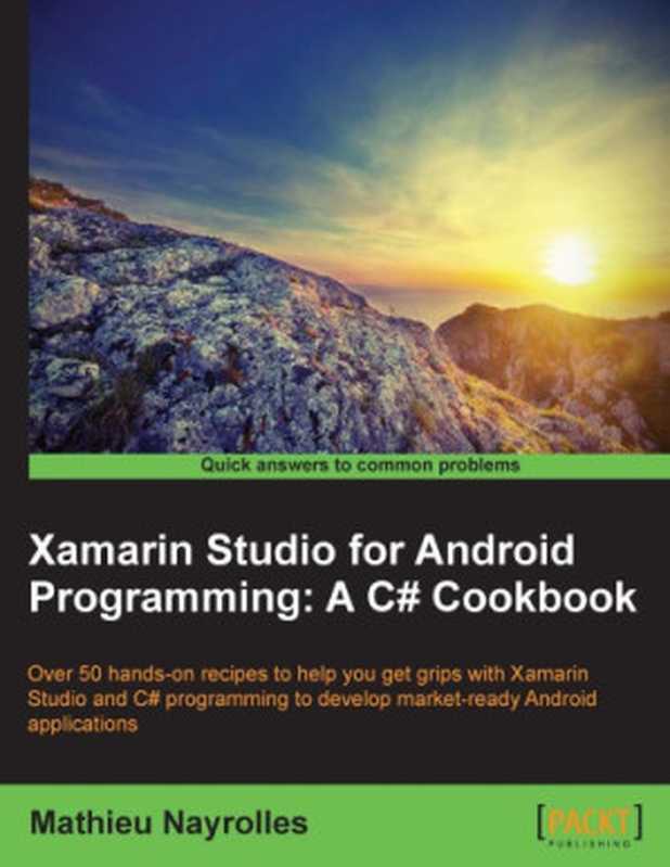 Xamarin Studio for Android Programming： A C# Cookbook（Mathieu Nayrolles）（Packt Publishing 2015）