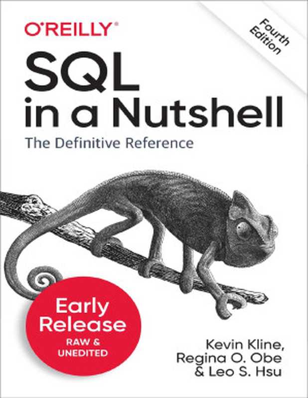 SQL in a Nutshell， 4th Edition (Fourth Early Release)（Kevin Kline， Regina O.， Leo Hsu）（O