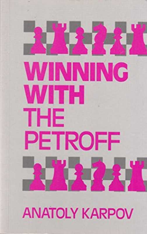 Winning With the Petroff（Anatoly Karpov）（Henry Holt & Co 1993）