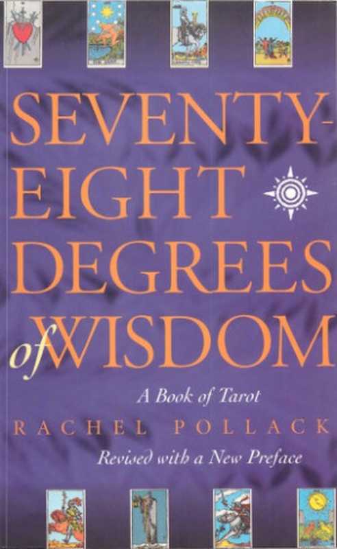 Seventy-Eight Degrees of Wisdom： A Book of Tarot（Rachel Pollack）（Element 1997）