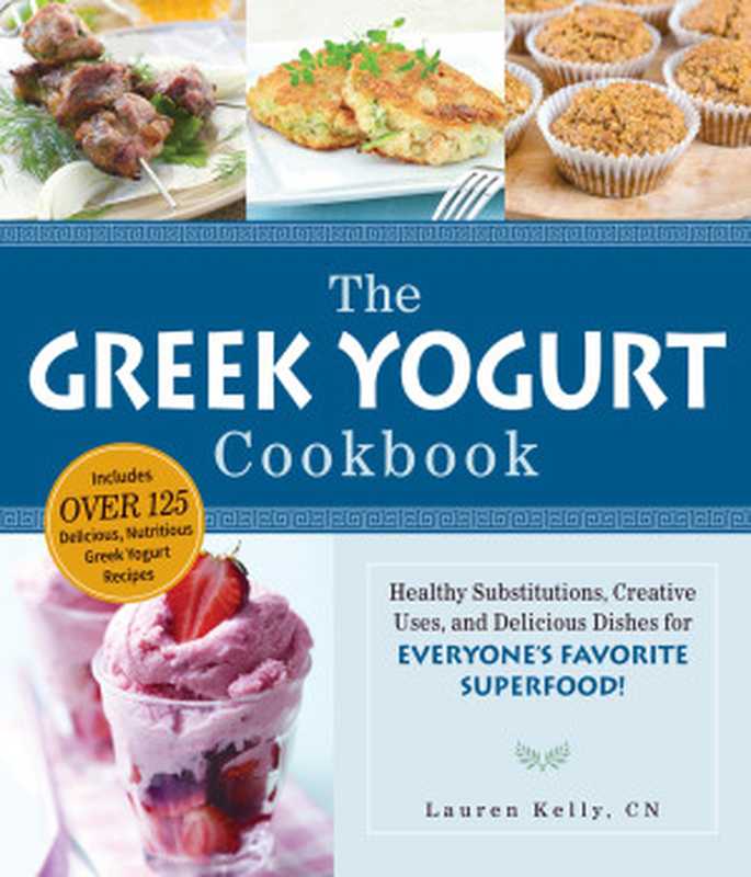 The Greek Yogurt Cookbook（Lauren Kelly）（F+W Media 2013）