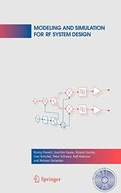 Modeling and Simulation for RF System Design（Frevert， Ronny， Haase， Joachim， Jancke， Roland， Knochel， Uwe， Schwarz， Peter， Kakerow， Ralf， Darianian， Mohsen）（Springer 2005）