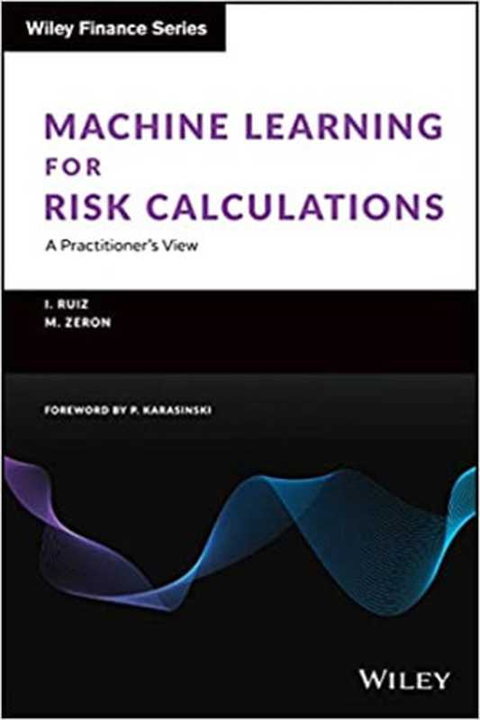 Machine Learning for Risk Calculations： A Practitioner