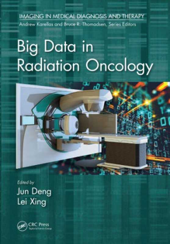 Big data in radiation oncology（Deng， Jun; Xing， Lei）（Taylor & Francis;CRC 2019）