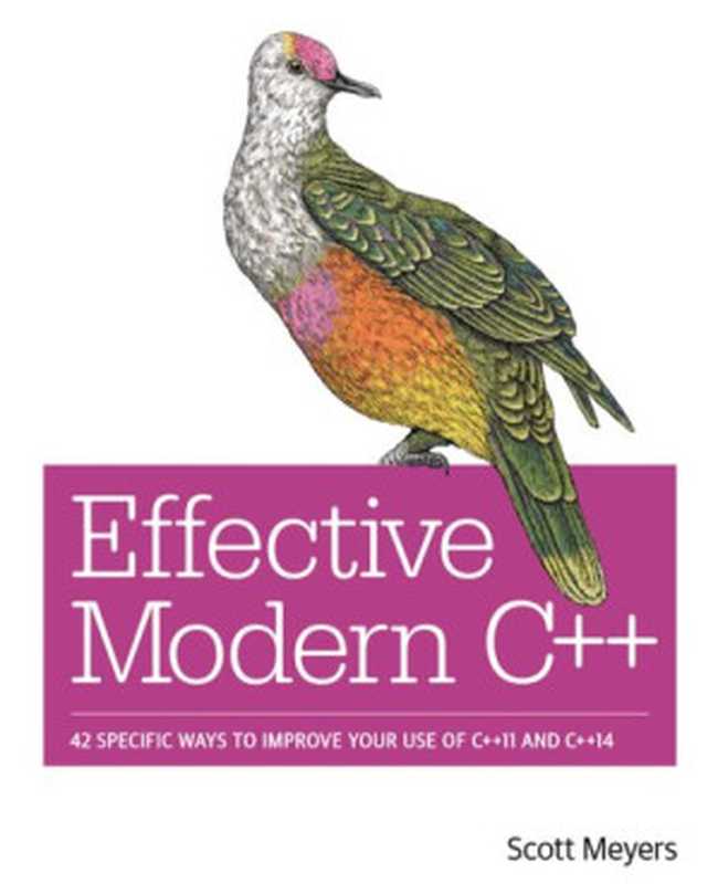 Effective Modern C++： 42 Specific Ways to Improve Your Use of C++11 and C++14 [简体中文版]（Scott Meyers）（O