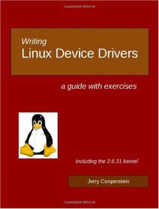 Writing Linux Device Drivers： a guide with exercises (Volume 3)（Dr Jerry Cooperstein）（CreateSpace 2009）