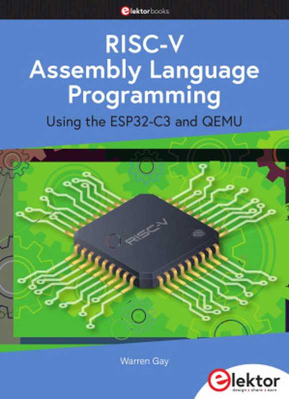 RISC-V Assembly Language Programming Using ESP32-C3 and QEMU（Warren Gay）（elektor 2022）