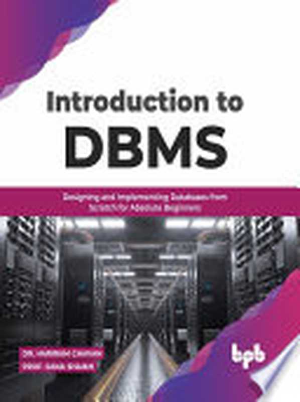 Introduction To DBMS（Dr. Hariram Chavan， Prof. Sana Shaikh）（BPB Publications 2022）