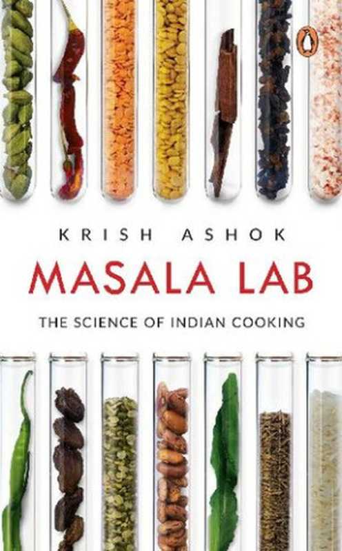 Masala Lab - The Science of Indian Cooking（Krish Ashok）（Penguin Random House India Private Limited 2020）