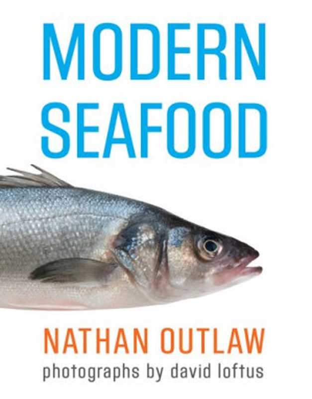 Modern Seafood（Nathan Outlaw）（Lyons Press 2013）