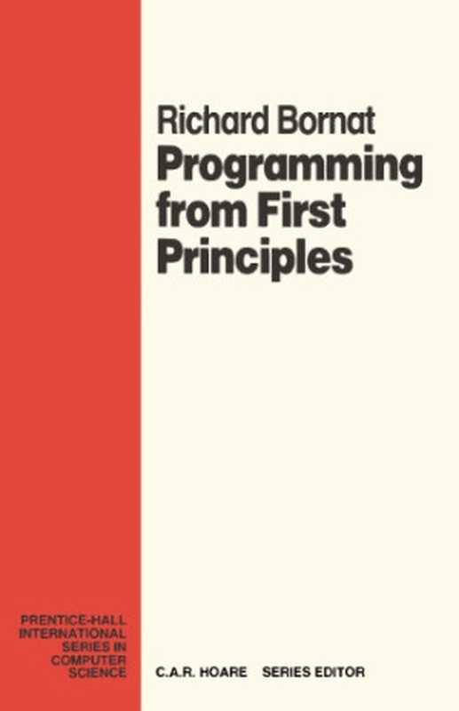 Programming from First Principles (Prentice-Hall International series in computer science)（Richard Bornat）（Pearson Education Limited 1986）