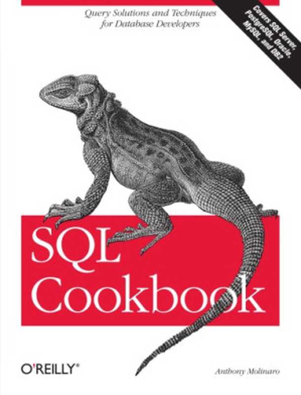 SQL cookbook [query solutions and techniques for database developers ; covers SQL server， PostgreSQL， Oracle， MySQL， and DB2]（Anthony Molinaro）（O