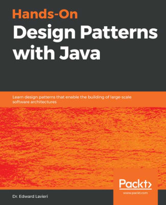 Hands-On Design Patterns with Java（Edward Lavieri）（-.- 2019）