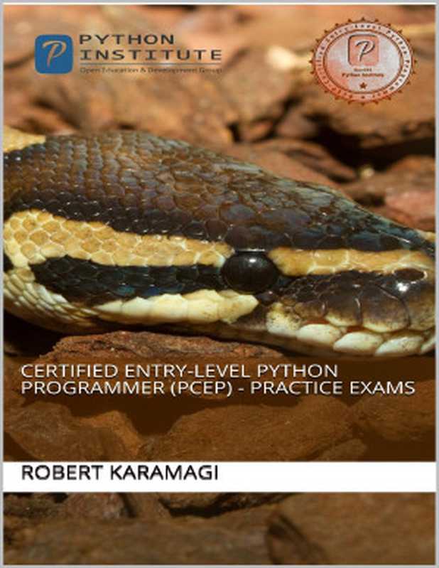 Certified Entry-Level Python Programmer (PCEP) - Practice Exams（Karamagi， Robert [Karamagi， Robert]）（2021）