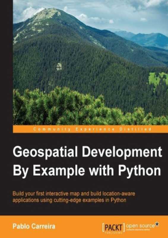 Geospatial Development By Example with Python（Pablo Carreira [Carreira P.]）（Packt Publishing 2016）