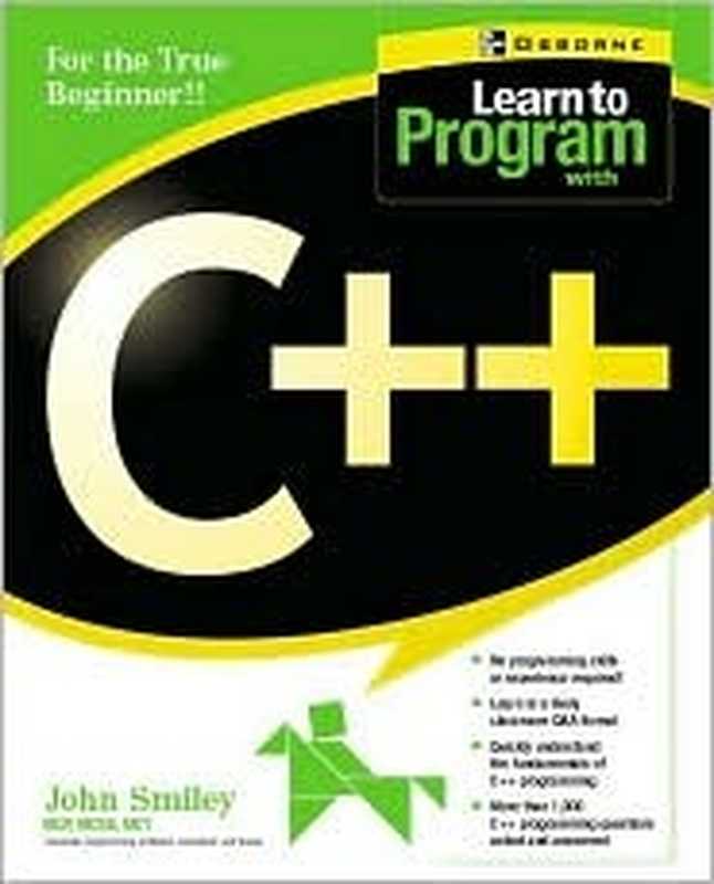 Learn to Program with C++： For the True Beginner!!（John Smiley）（McGraw-Hill Osborne Media 2002）