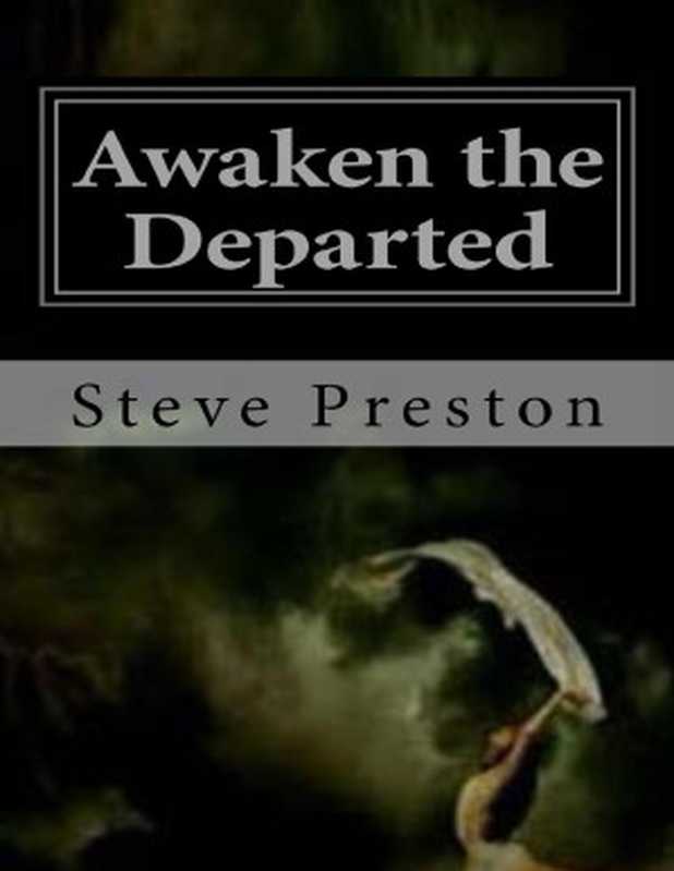 Awaken the Departed（Steve Preston [Preston， Steve]）（2015）