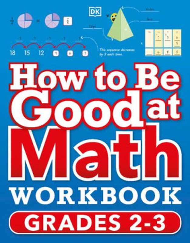 How to Be Good at Math Workbook Grades 2-3（Tim Handley， Linda Glithro）（DK Children 2021）