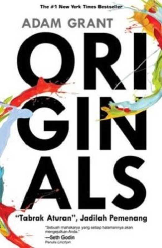 Originals   Tabrak Aturan   Jadilah Pemenang（Adam M. Grant; Mursid Wijanarko）（Noura Books 2017）