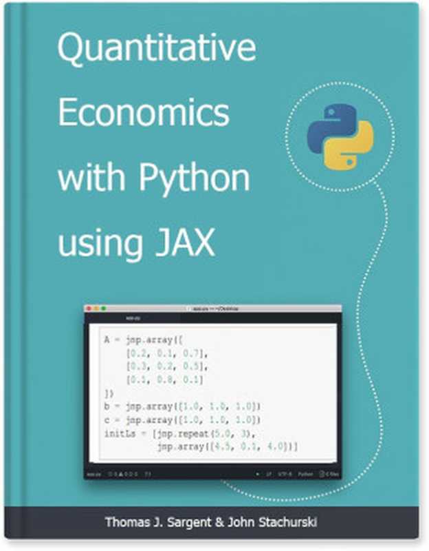 Quantitative Economics with Python using JAX（Thomas J. Sargent， John Stachurski）（2023）