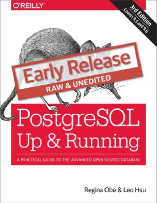 PostgreSQL. Up and Running. A Practical Guide to the Advanced Open Source Database（Regina O. Obe， Leo S. Hsu）（O