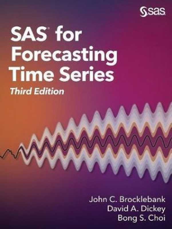 SAS for Forecasting Time Series（John C. Brocklebank; David A. Dickey; Bong S. Choi）（SAS Institute 2018）