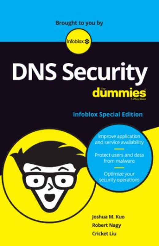 DNS Security For Dummies（Joshua M Kuo， Robert Nagy， Cricket Liu）（Wiley 2018）