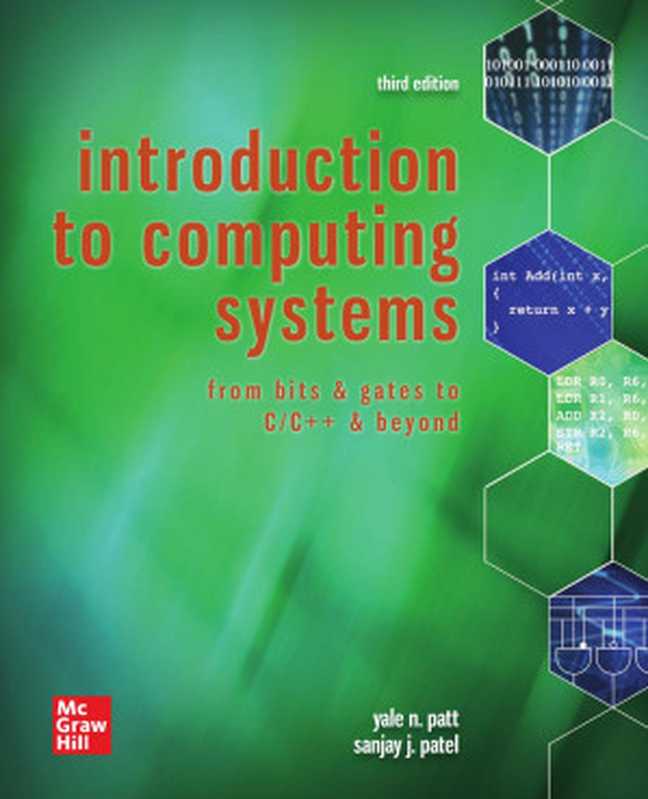 Introduction to Computing Systems： From Bits & Gates to C C++ & Beyond， 3rd edition (2020)（Yale N. Patt & Sanjay J. Patel）（2019）