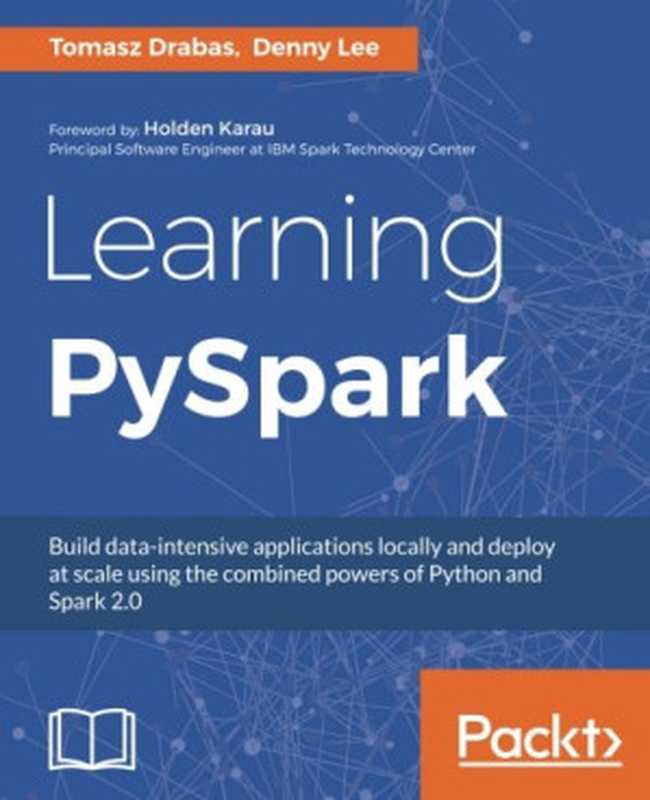 Learning PySpark（Tomasz Drabas， Denny Lee）（Packt Publishing 2017）