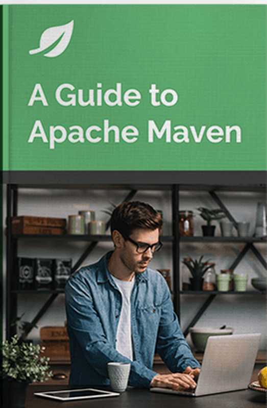 A Guide to Apache Maven（Baeldung Team）（Baeldung）