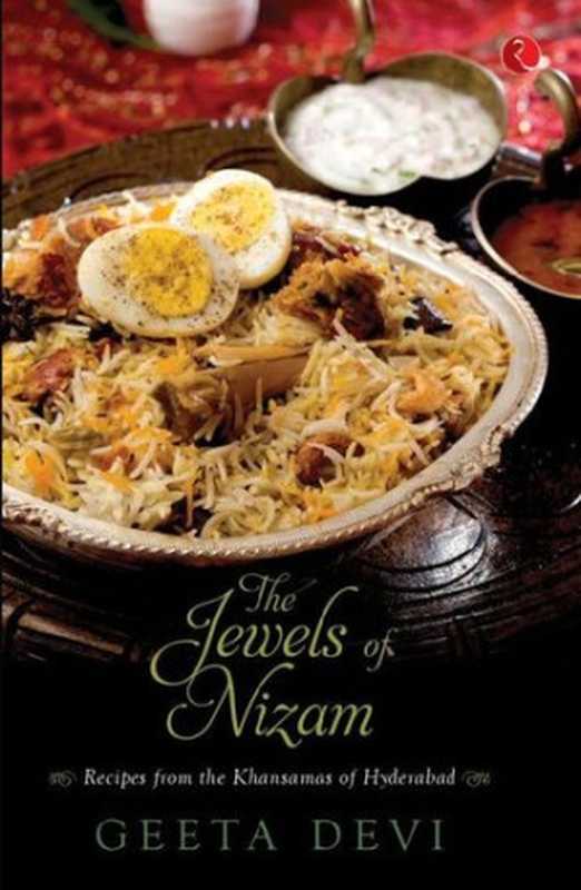 Jewels of Nizam： Recipies from the Khansama of Hyderabad（Geeta Devi [Devi， Geeta]）（Rupa Publications 2013）