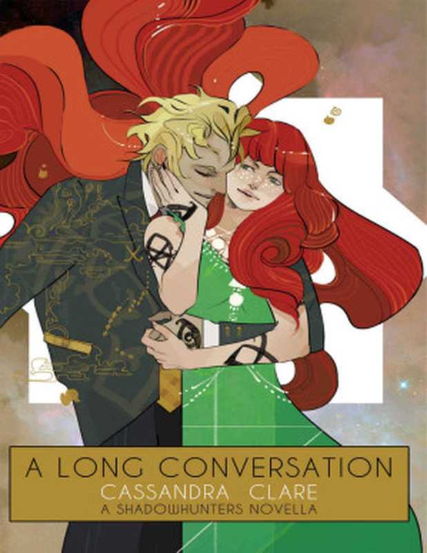 A Long Conversation (The Shadowhunter Chronicles)（Cassandra Clare [Clare， Cassandra]）（Swallow